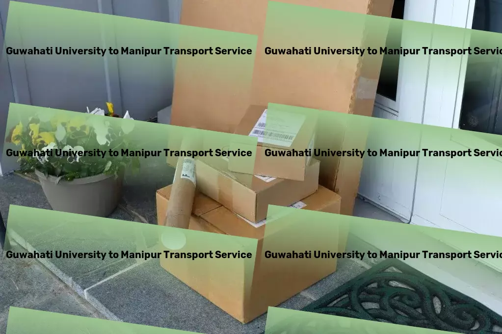 Guwahati University to Manipur Household Goods Transport Furniture logistics solutions