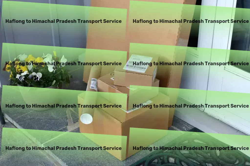 Haflong to Himachal Pradesh Part Load Transport Your logistical challenges, our Indian transport solutions! - Furniture relocation services